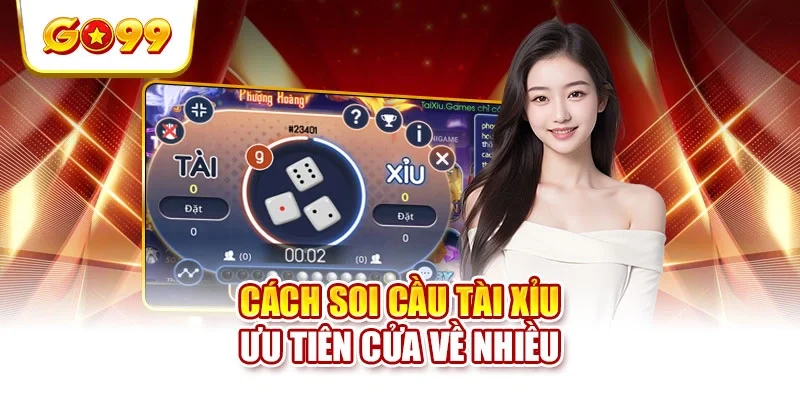 Cách soi cầu tài xỉu ưu tiên cửa về nhiều Cách soi cầu tài xỉu ưu tiên cửa về nhiều