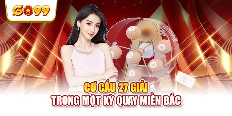 Cơ cấu 27 giải trong một kỳ quay miền Bắc Cơ cấu 27 giải trong một kỳ quay miền Bắc